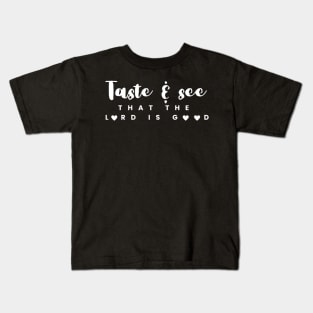 Taste & See That The Lord is Good Christian Kids T-Shirt